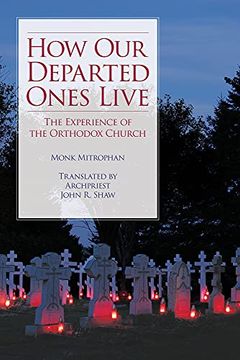How our Departed Ones Live: The Experience of the Orthodox Church
