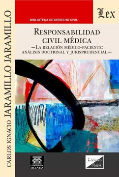 portada Responsabilidad civil médica: La relación médico-paciente. Análisis doctrinal y jurisprudencial