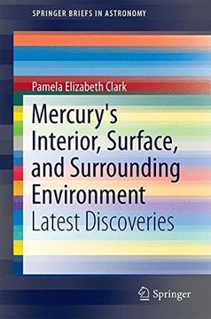 portada Mercury's Interior, Surface, and Surrounding Environment: Latest Discoveries (Springerbriefs in Astronomy) 