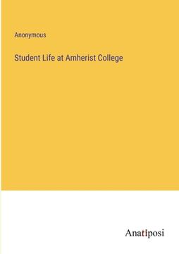portada Student Life at Amherist College (en Inglés)