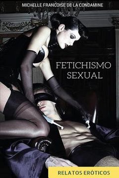 portada Fetichismo Sexual: Relatos Eroticos Fetichistas (in Spanish)