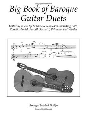 portada Big Book of Baroque Guitar Duets: Featuring Music by 12 Baroque Composers, Including Bach, Corelli, Handel, Purcell, Scarlatti, Telemann and Vivaldi (en Inglés)