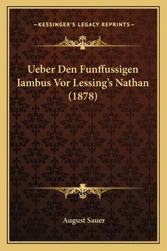 portada Ueber Den Funffussigen Iambus Vor Lessing's Nathan (1878) (en Alemán)