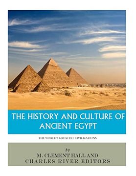 portada The World's Greatest Civilizations: The History and Culture of Ancient Egypt (en Inglés)