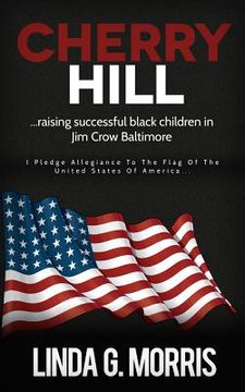 portada Cherry Hill: Raising Successful Black Children in Jim Crow Baltimore (en Inglés)
