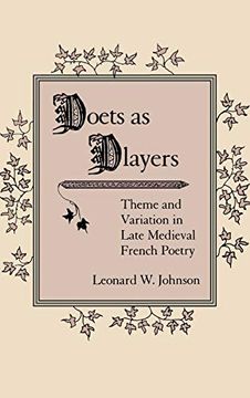 portada Poets as Players: Theme and Variation in Late Medieval French Poetry 