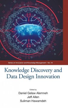 portada Knowledge Discovery and Data Design Innovation: Proceedings of the International Conference on Knowledge Management (Ickm 2017): 14 (Series on Innovation and Knowledge Management) (en Inglés)