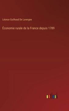 portada Économie rurale de la France depuis 1789 (en Francés)