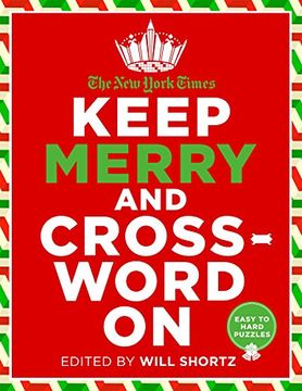portada The New York Times Keep Merry and Crossword On: 200 Easy to Hard Puzzles (en Inglés)