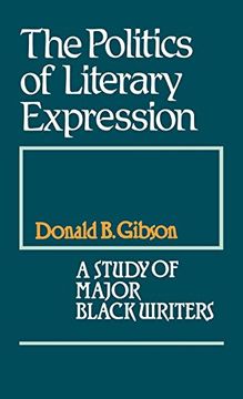 portada The Politics of Literary Expression: A Study of Major Black Writers (Contributions in Political Science) (in English)