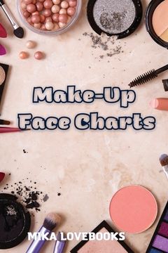 portada Makeup Face Charts: Make up Artist Book Face Charts, Makeup Face Charts Blank. (en Inglés)