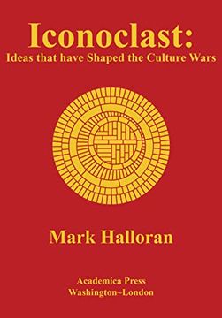 portada Iconoclast: Ideas That Have Shaped the Culture Wars (en Inglés)