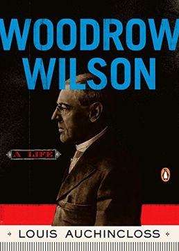 portada Woodrow Wilson: A Life (Penguin Lives) (en Inglés)