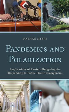 portada Pandemics and Polarization: Implications of Partisan Budgeting for Responding to Public Health Emergencies (en Inglés)