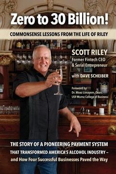 portada Zero to 30 Billion!: Commonsense Lessons From the Life of Riley (in English)