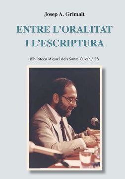 portada Entre L’Oralitat i L’Escriptura: 58 (Biblioteca Miquel Dels Sants Oliver) (en Catalá)