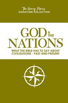 portada God & the Nations (the Henry Morris Signature Collection): What the Bible Has to Say about Civilizations - Past and Present