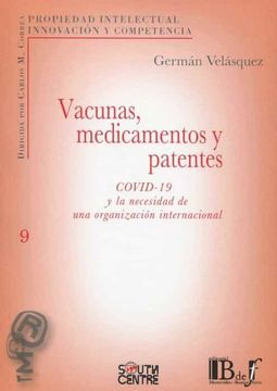 portada Vacunas, Medicamentos y Patentes. Covid-19 y la Necesidad de una Organizacion Internacional (in Spanish)
