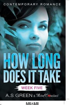 portada How Long Does It Take - Week Five (Contemporary Romance) (in English)