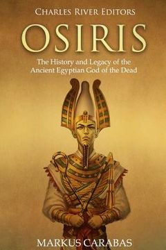 portada Osiris: The History and Legacy of the Ancient Egyptian God of the Dead (en Inglés)