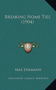portada breaking home ties (1904) (en Inglés)
