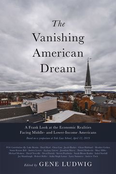 portada The Vanishing American Dream: A Frank Look at the Economic Realities Facing Middle- and Lower-Income Americans