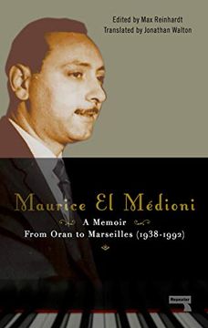 portada Maurice El Médioni - A Memoir: From Oran to Marseilles (1936-1990)
