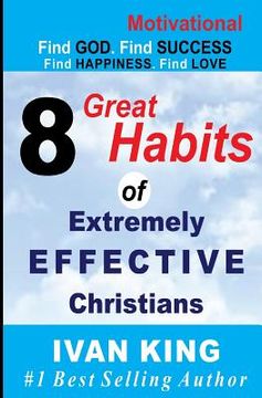 portada Motivational: 8 Great Habits of Extremely Effective Christians [Motivational Books] (en Inglés)