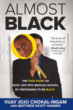 portada Almost Black: The True Story of How I Got Into Medical School by Pretending to Be Black (en Inglés)
