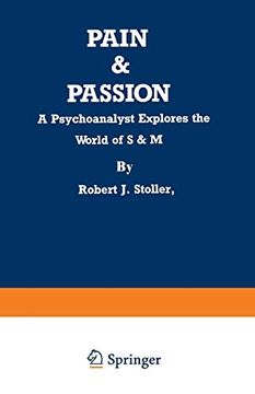 portada Pain and Passion: A Psychoanalyst Explores the World of s & m (en Inglés)