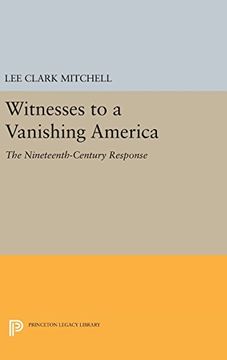portada Witnesses to a Vanishing America: The Nineteenth-Century Response (Princeton Legacy Library) (en Inglés)