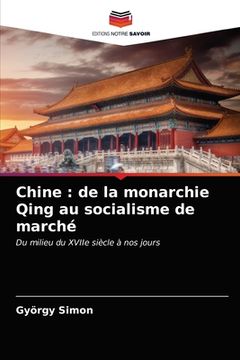 portada Chine: de la monarchie Qing au socialisme de marché (en Francés)