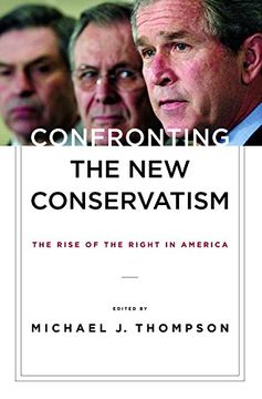 portada Confronting the new Conservatism: The Rise of the Right in America (en Inglés)
