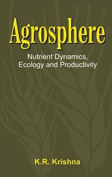 portada Agrosphere: Nutrient Dynamics, Ecology and Productivity (en Inglés)