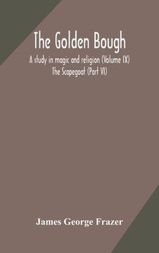 portada The golden bough: a study in magic and religion (Volume IX); The Scapegoat (Part VI)