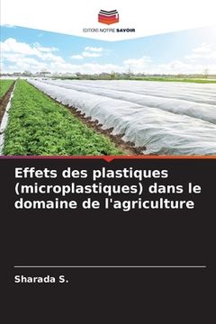 portada Effets des plastiques (microplastiques) dans le domaine de l'agriculture (in French)