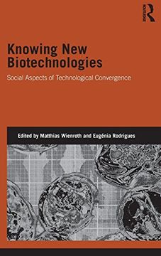 portada Knowing New Biotechnologies: Social Aspects of Technological Convergence (Genetics and Society)
