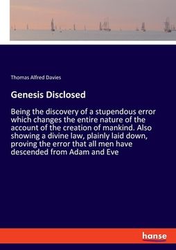 portada Genesis Disclosed: Being the discovery of a stupendous error which changes the entire nature of the account of the creation of mankind. A