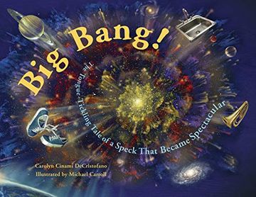 portada Big Bang!: The Tongue-Tickling Tale of a Speck That Became Spectacular (in English)