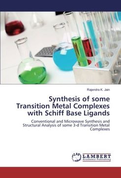 portada Synthesis of some Transition Metal Complexes with Schiff Base Ligands: Conventional and Microwave Synthesis and Structural Analysis of some 3-d Transition Metal Complexes