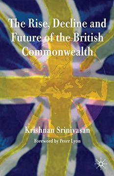 portada The Rise, Decline and Future of the British Commonwealth (en Inglés)