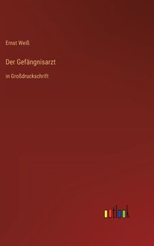 portada Der Gefängnisarzt: in Großdruckschrift (in German)