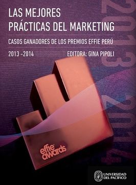 portada Las Mejores Practicas del Marketing. Casos Ganadores de los Premios Effie Peru 20132014