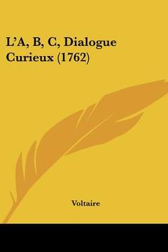 portada l'a, b, c, dialogue curieux (1762) (in English)