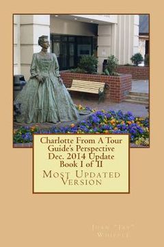 portada Charlotte From A Tour Guide's Perspective Dec. 2014 Update Book I of II (in English)