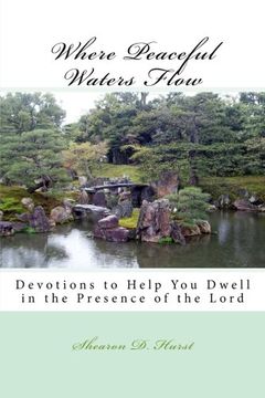 portada Where Peaceful Waters Flow: Devotions to help you dwell in the presence of the Lord (Volume 1)