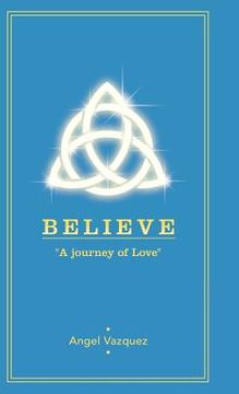 portada believe: "a journey of love" (in English)