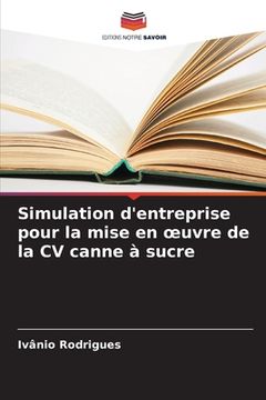 portada Simulation d'entreprise pour la mise en oeuvre de la CV canne à sucre (in French)