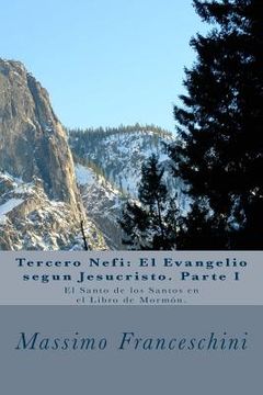 portada Tercero Nefi: El Evangelio segun Jesucristo. Parte I: El Santo de los Santos en el Libro de Mormón.