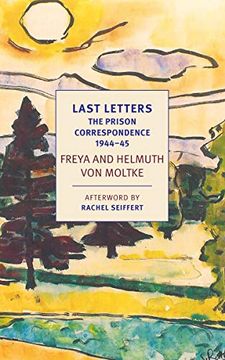 portada Last Letters: The Prison Correspondence Between Helmuth James and Freya von Moltke, 1944-45 (New York Review Books Classics) 